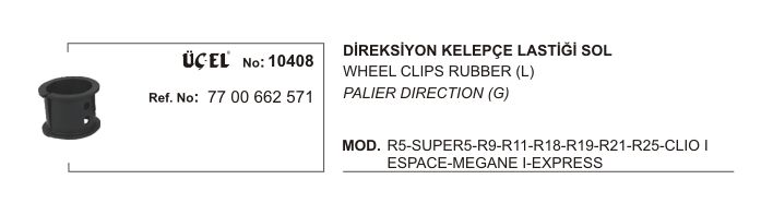 DİREKSİYON KELEPÇE LASTİĞİ SOL 10408 R19 R21 GTS 25 CLIO I MEGANE I EKSPRES