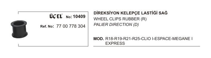 DİREKSİYON KELEPÇE LASTİĞİ SAĞ 10409 R19 R21 R25 CLIO I ESPACE MEGANE I EXPRES