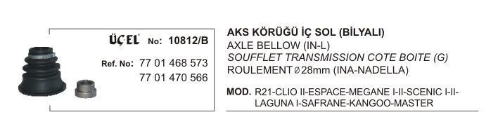 AKS KÖRÜĞÜ İÇ SOL BİLYALI 10812B CLIO II MEGANE I II SCENIC I II LAGUNA I KANGO