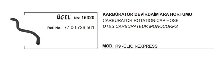 DEVİRDAİM ARA HORTUMU 15320 R9 CLIO I EKSPRES 7700726561