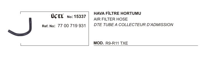 HAVA FİLTRE HORTUMU 15337 R9 R11 TXE 7700719931