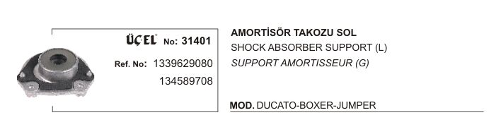 AMORTİSÖR TAKOZU SOL 31401 DUCATO (02 ) BOXER JUMPER 1339629080 134589708