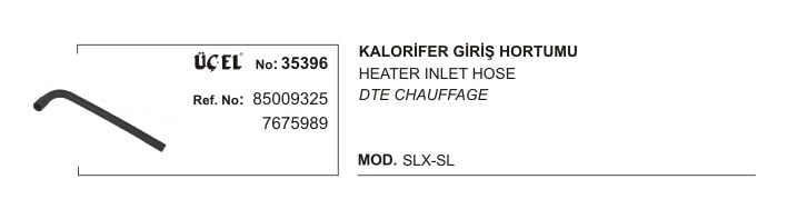 KALORİFER HORTUMU GİRİŞ 35396 SLSL 85009325 7675989