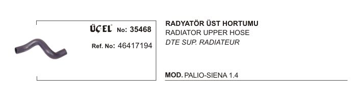 RADYATÖR HORTUMU ÜST 35468 PALIO SIENA 1.4 46417194